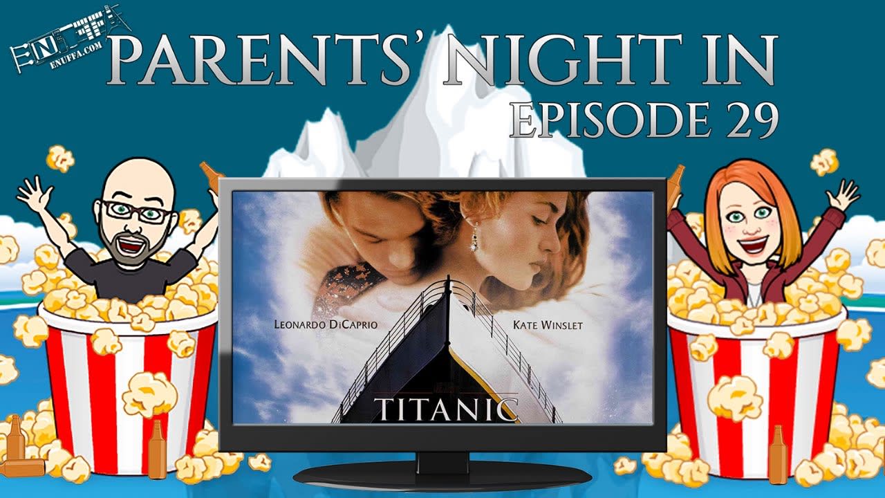 PNI29: Titanic Movie Review - The Big Boat Film with Kate, Leo, Bill Paxton, Billy Zane