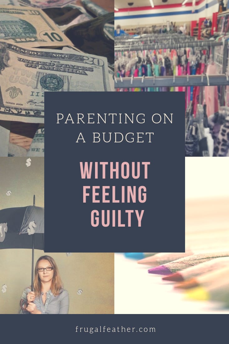 How to Parent on a Budget Without Feeling Guilty!