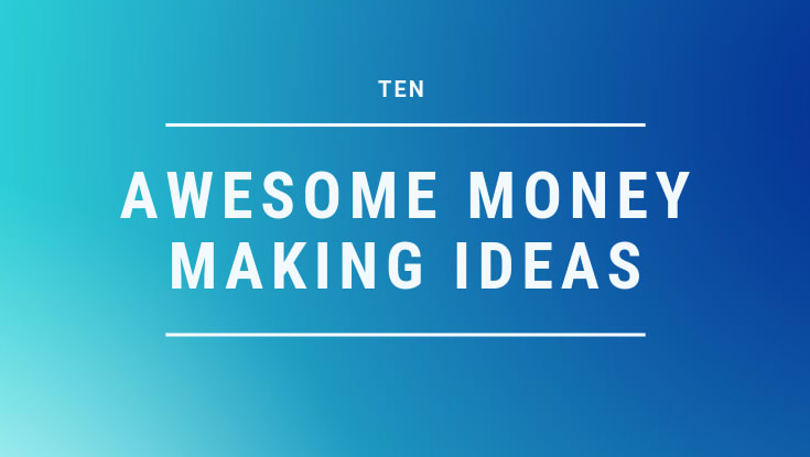 10 Awesome money-making ideas: Passive Income Ideas