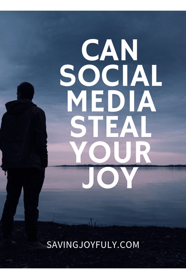 CAN SOCIAL MEDIA STEAL YOUR JOY?
