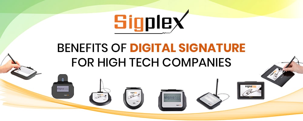 Benefits Of Digital Signature For High Tech Companies Worldwide
