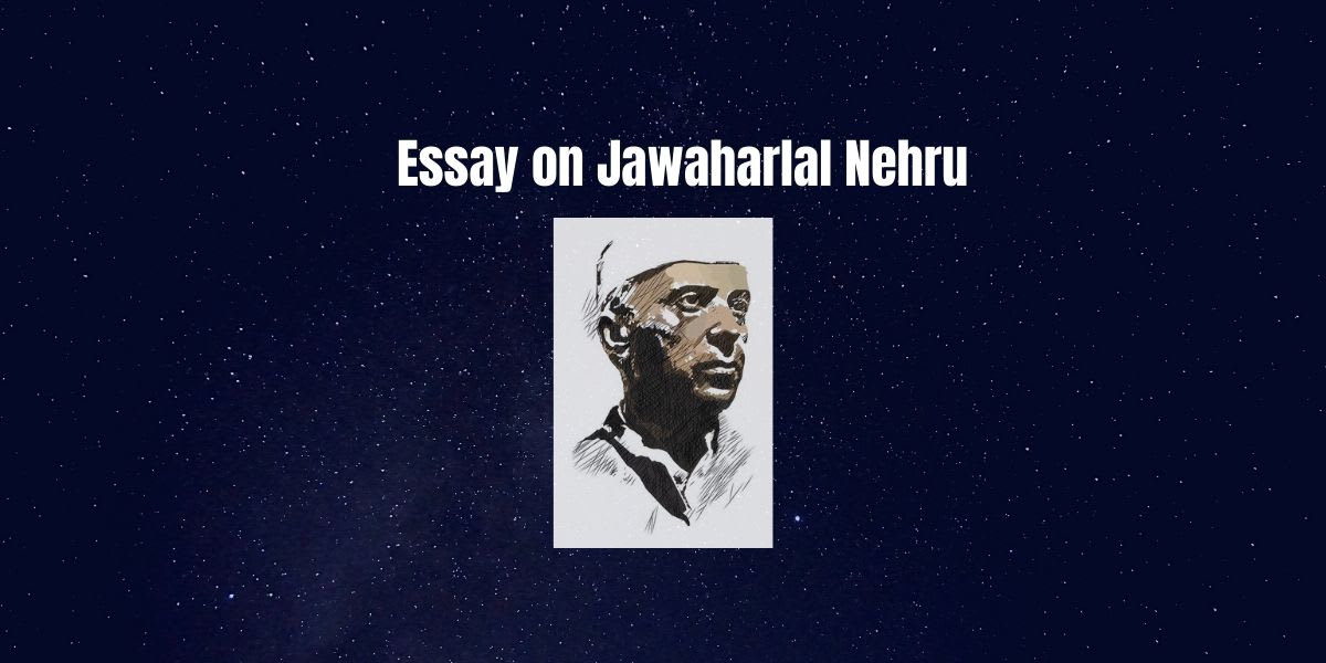 Essay on Jawaharlal Nehru For Children & Students - CBSE Digital Education