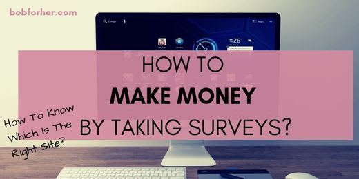 How to Make Money By Taking Surveys? Which Is The Right Site?