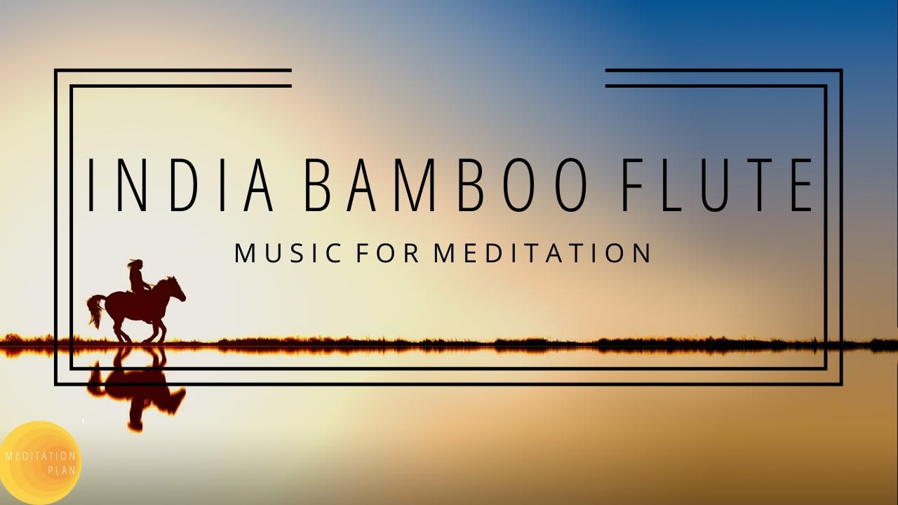 Indian Flute Music Meditation - Instrumental Music - Good Vibes - Relaxing, Yoga, Bamboo Positive
