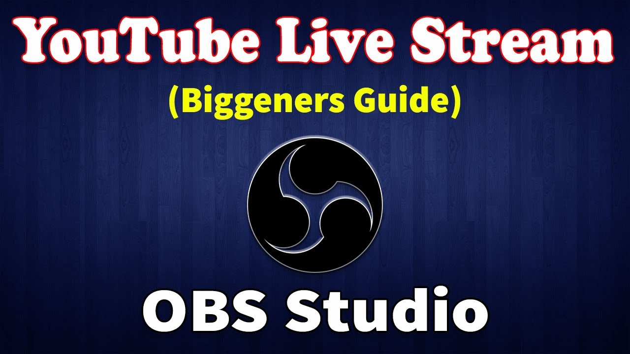 How To OBS Live Stream Tutorial on YouTube (Beginners Guide)
