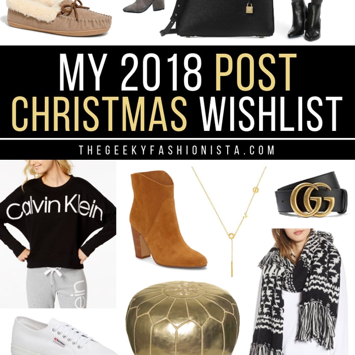 My 2018 Post Christmas Wishlist - The Geeky Fashionista