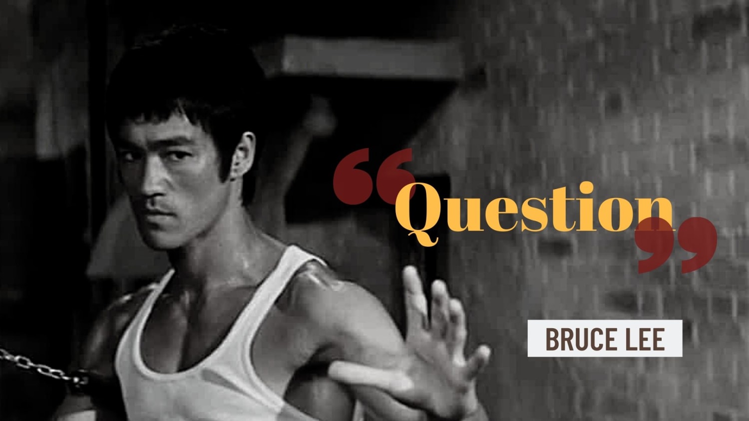Question (Bruce Lee)