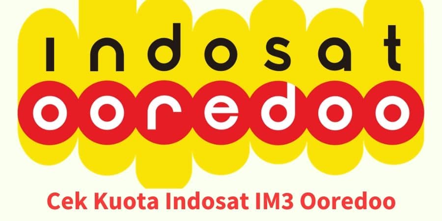 Cek Kuota Indosat IM3 Ooredoo Terbaru Lengkap (2020)