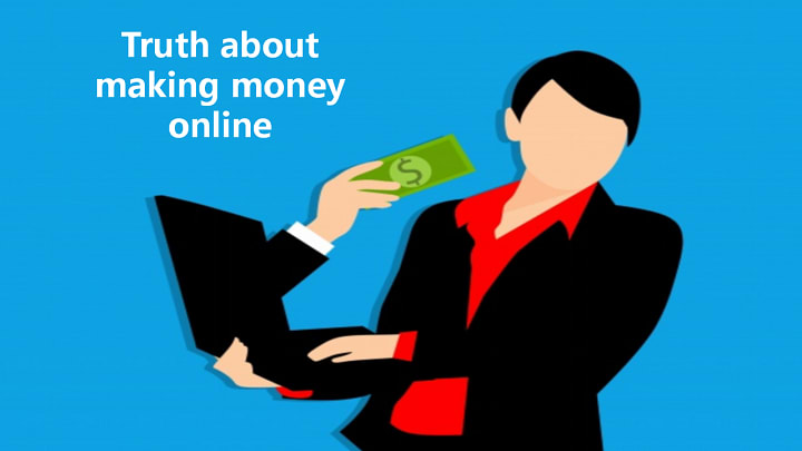 Truth about making money online