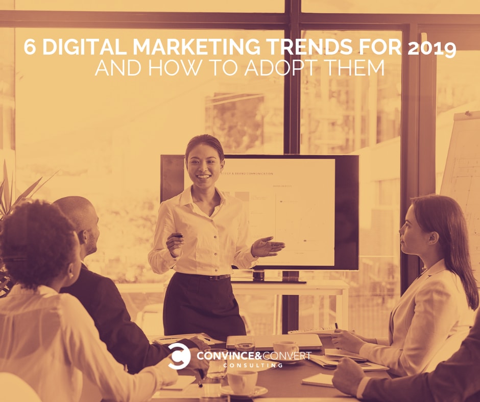 6 Digital Marketing Trends for 2019