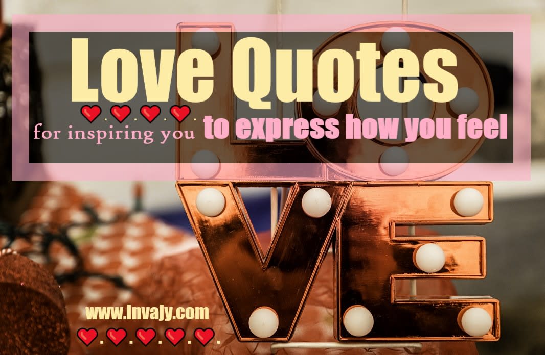 88 Love Quotes for inspiring you to express how you feel