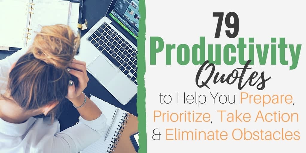79 Productivity Quotes for Gettings Things Done at Work