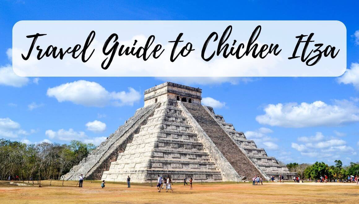 All You Need To Know About Visiting Chichen Itza In Mexico