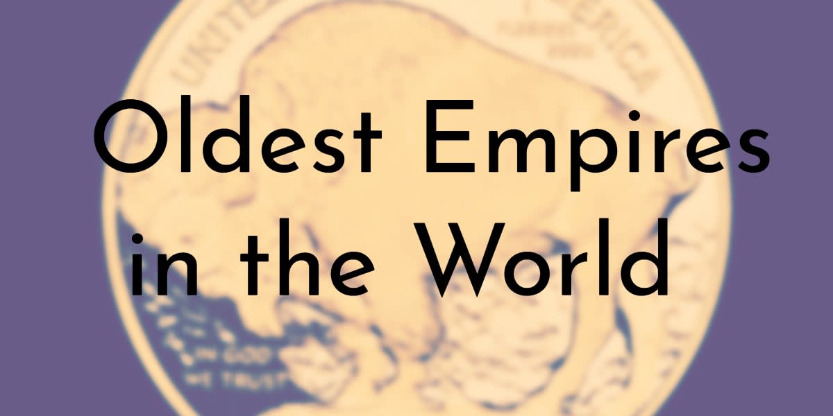 8 Oldest Empires in the World