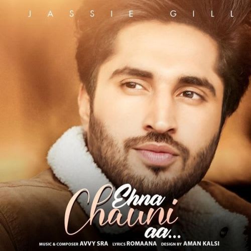 Download Ehna Chauni Aa Mp3 Song By Jassie Gill