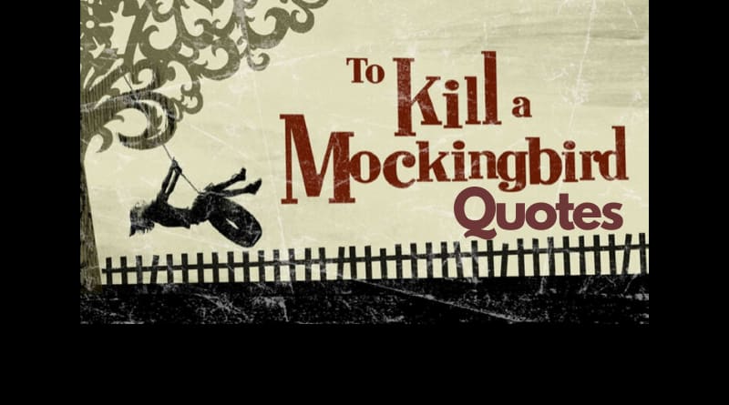 35 Inspirational To Kill A Mockingbird Quotes For Success