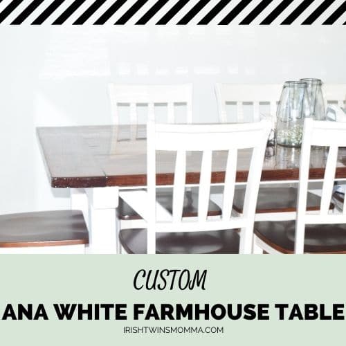 Custom Ana White Farmhouse Table - The Irish Twin's Momma