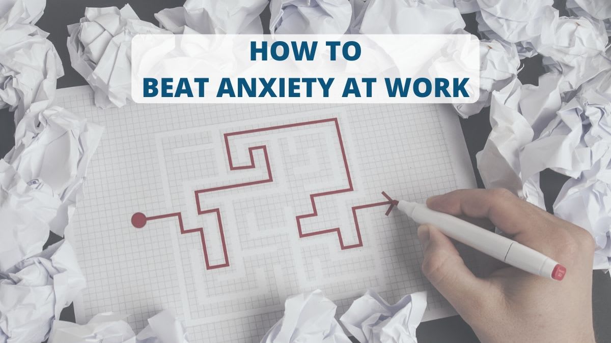 Beat anxiety at work - forever