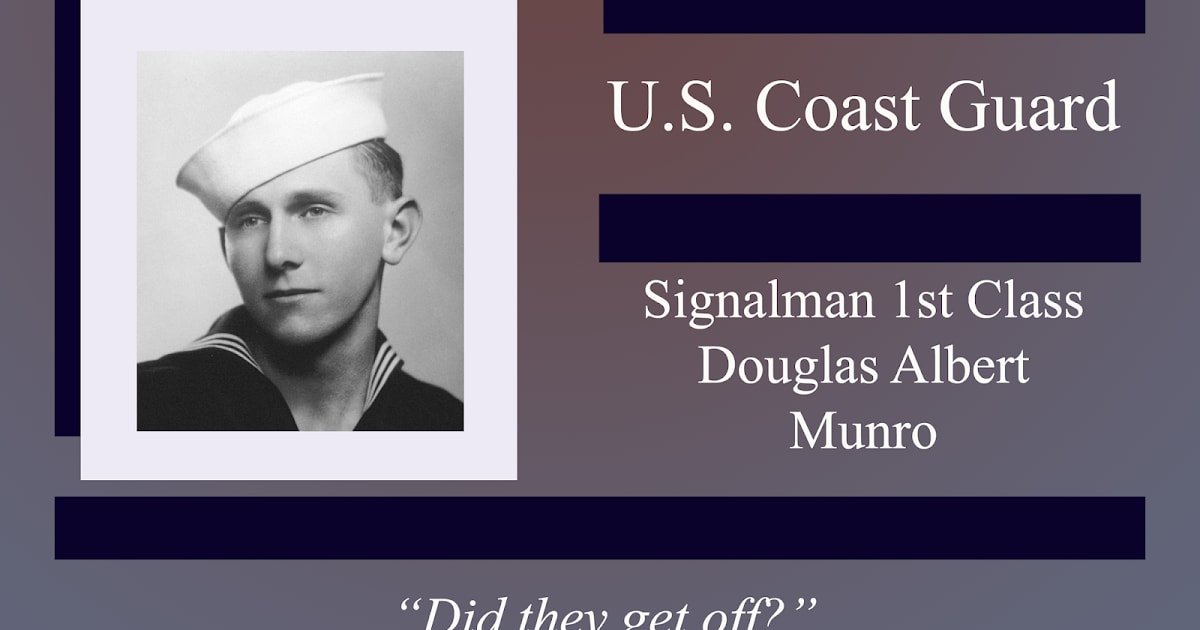 A Coast Guardsman's Story: Signalman 1st Class Douglas Albert Munro