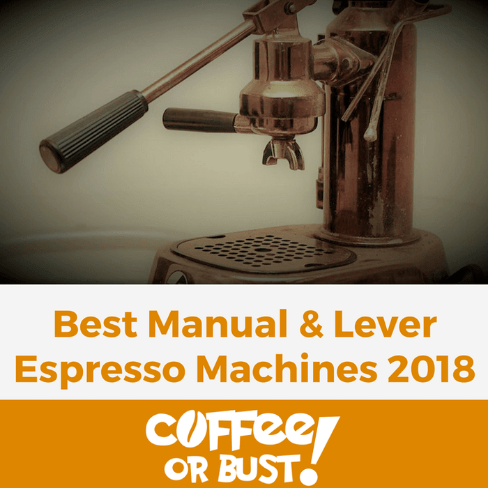Best Manual and Lever Espresso Machines in 2018
