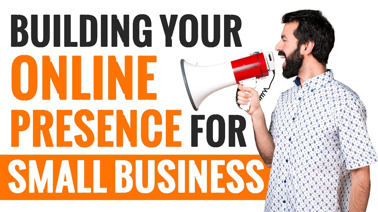Building Your Online Presence For Small Business | Professional Online Presence (2020)