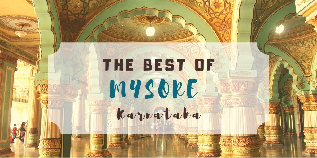 Exciting things to do in and around Mysore - A travel guide - Backpack & Explore