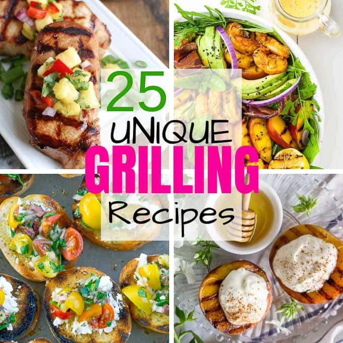 25 Easy and Unique Grilling Ideas and Recipes