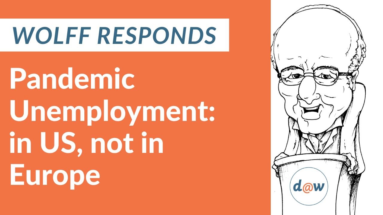 Wolff Responds: Pandemic Unemployment: in the US, not in Europe