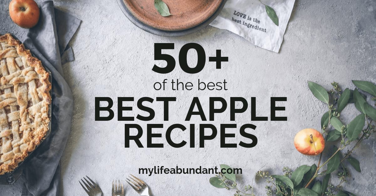 50+ of the Best Apple Recipes
