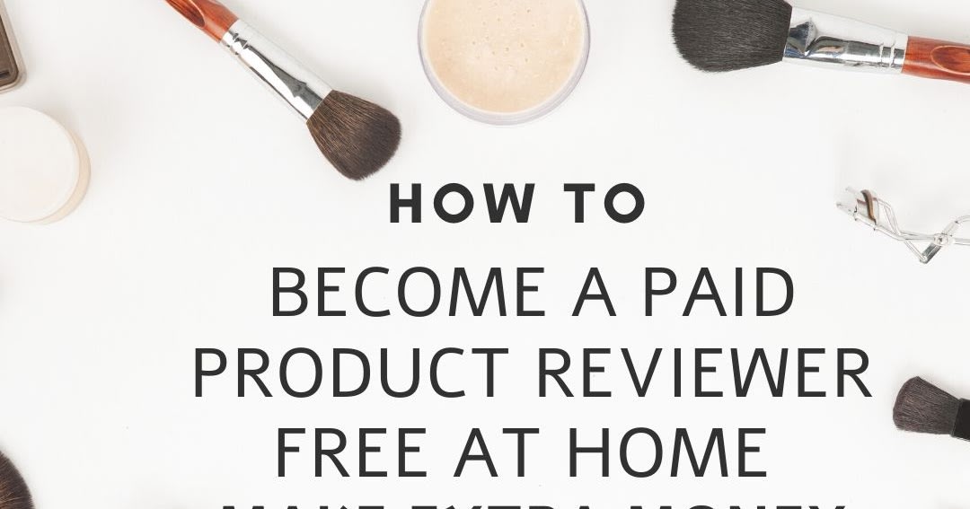 How to Become a Paid Product Reviewer Free at Home (Make Extra Money Now!)