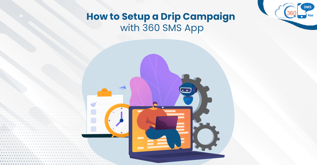 360 SMS for Easy and Quick SMS Drip Campaign Set up