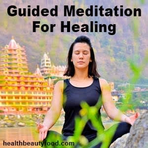 Guided Meditation For Healing - healthbeautyfood.com