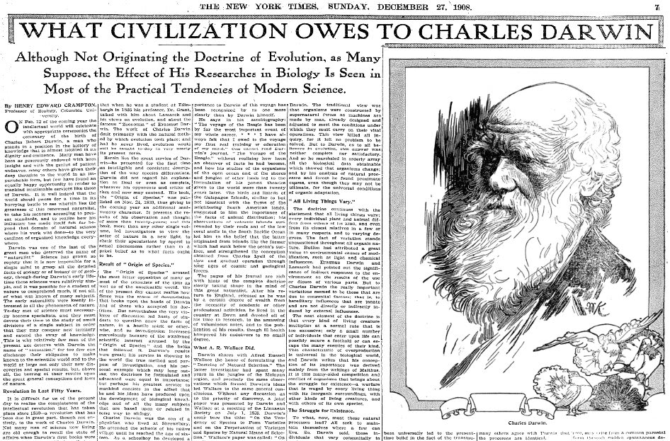 Charles Darwin was born on this day in 1809. The Times celebrated the centenary of his birth, calling the scientist "a man who stands in a position in the history of knowledge that is almost isolated in its dignity and eminence".
