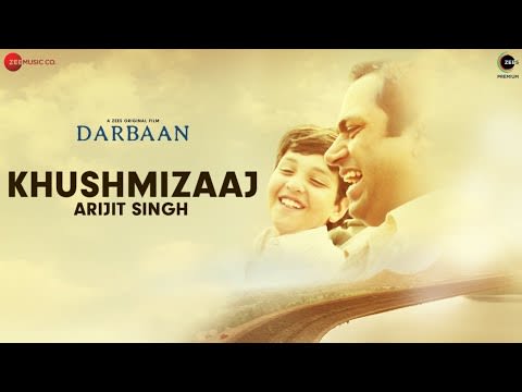 Khushmizaaj- Hindi song Lyrics- Singer- Arijit Singh, Amartya Bobo Rahut- Movie- Darbaan
