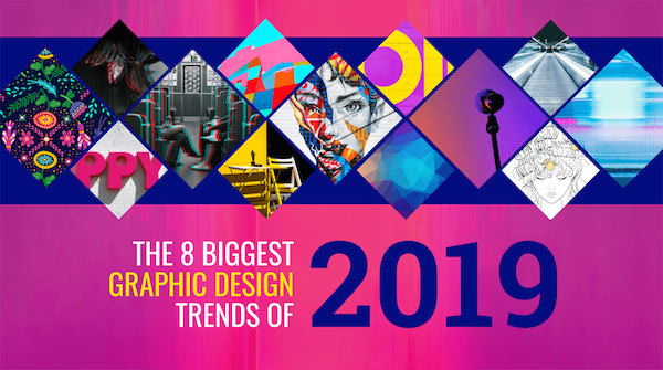 Infographic: 8 Graphic Design Trends That Could Continue To Dominate In 2019