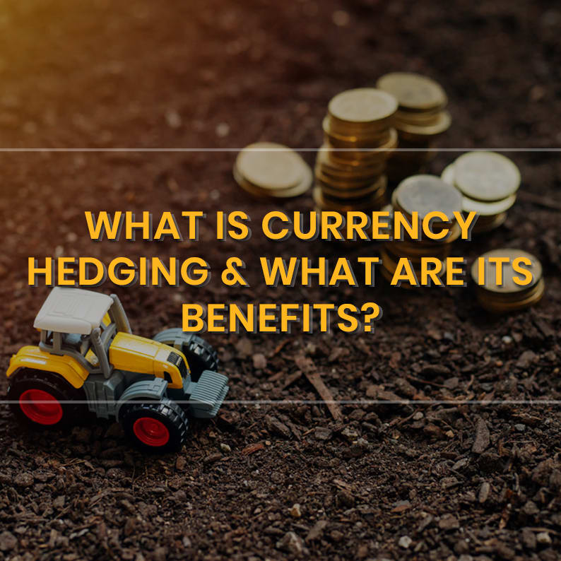 What is Currency Hedging and What are its Benefits?