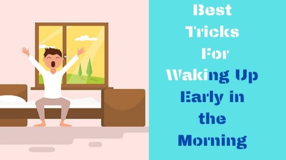 Best Tricks For Waking Up Early in the Morning