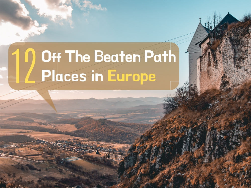 12 Destinations Off The Beaten Path in Europe for 2020