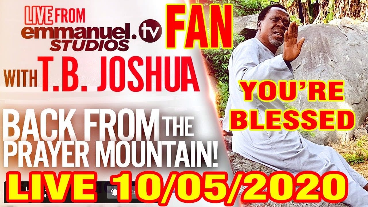 LIVE (10-05-20) TB JOSHUA BACK FROM THE PRAYER MOUNTAIN - LIVE BROADCAST