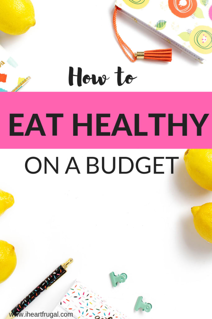 Eating Healthy On A Budget- Helpful Ways To Make It Affordable