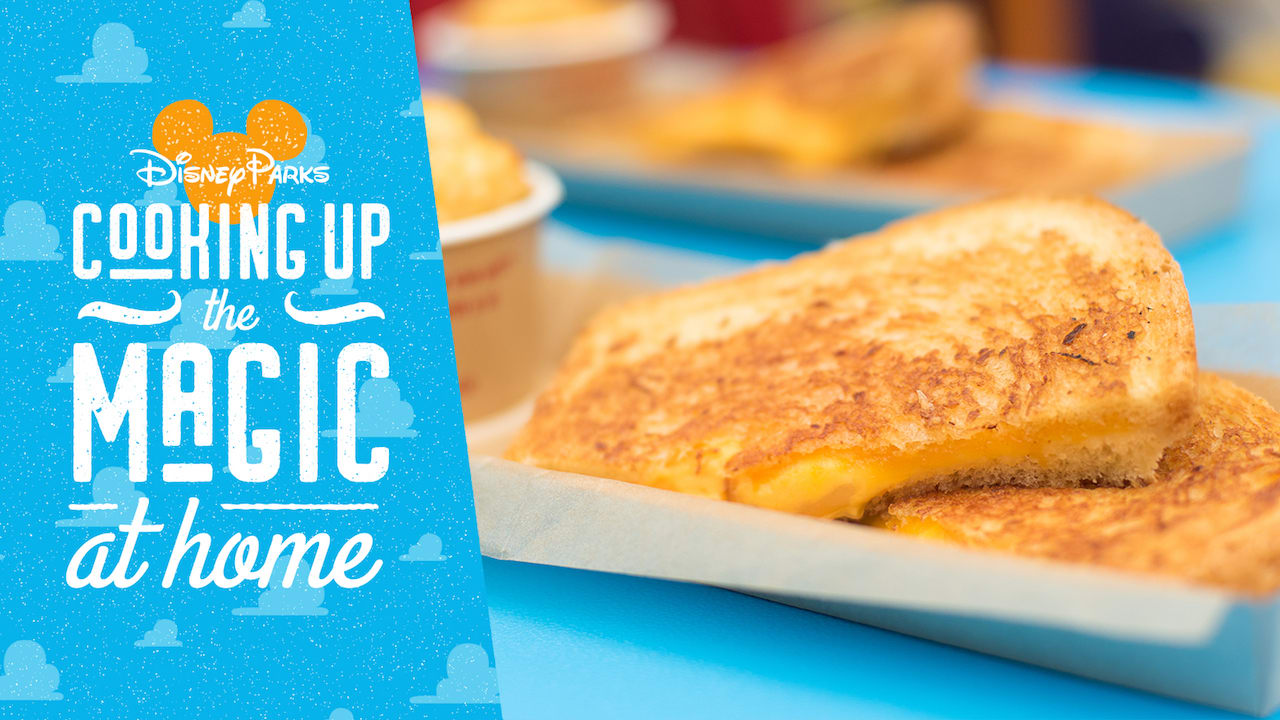 Cooking Up The Magic at Home: Celebrate National Grilled Cheese Day with a Grilled Cheese Sandwich from Toy Story Land