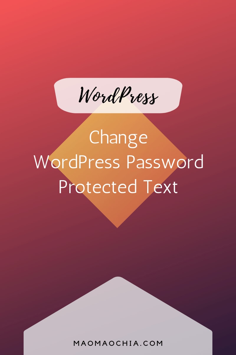 How to Change WordPress Password Protected Text without Plugins Custom for Every Page