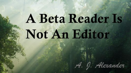 A Beta Reader Is Not An Editor