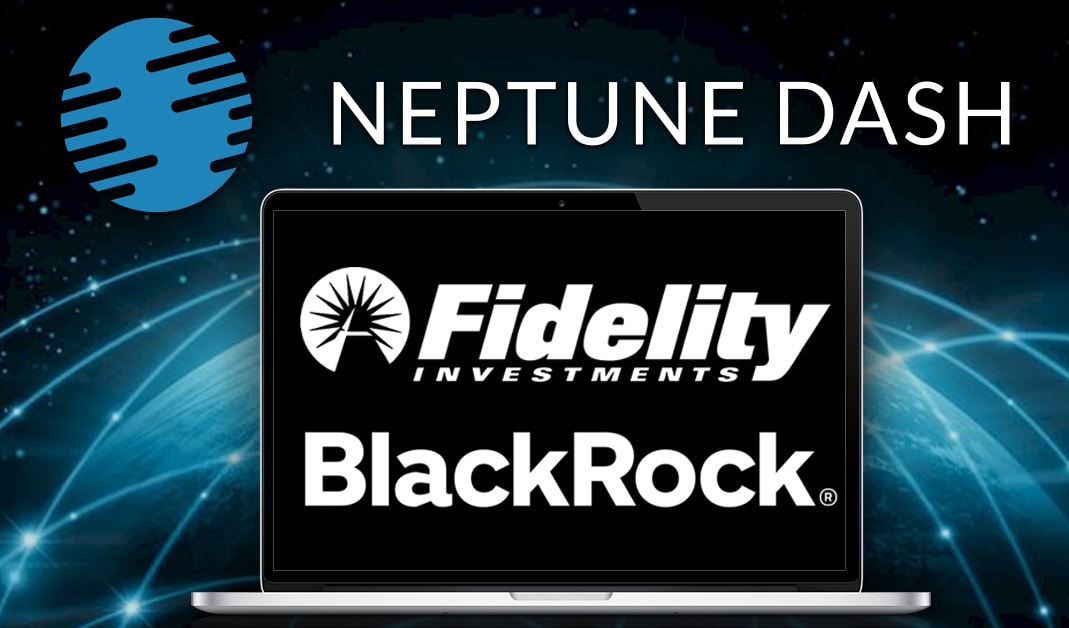 BlackRock Joins Fidelity in Significantly Investing in Masternode Company Neptune Dash