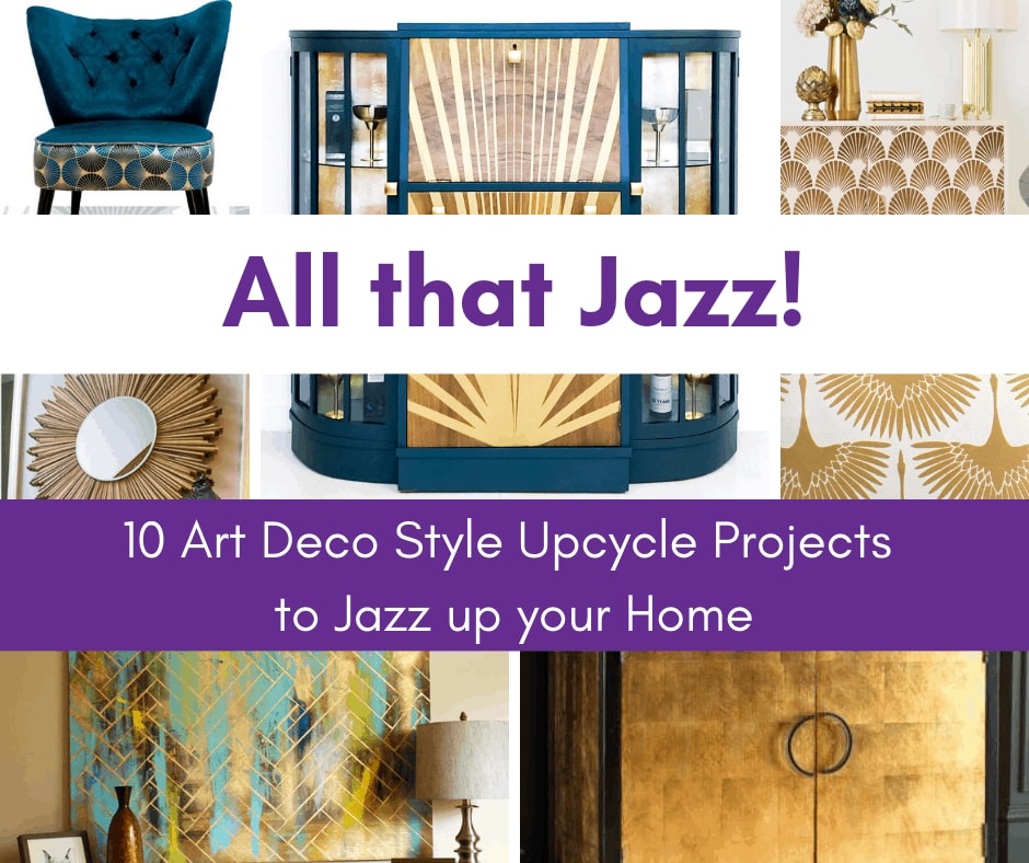 10 Art Deco Style Upcycle Projects to Jazz up your Home