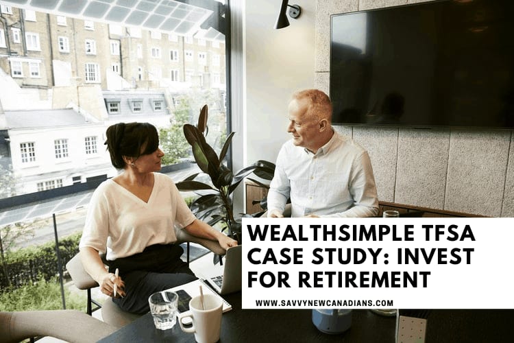 A Wealthsimple TFSA Case Study: How To Invest For Retirement Using a Robo-Advisor