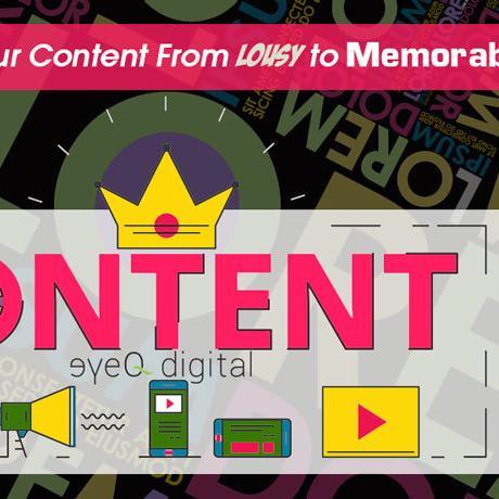 6 WAYS TO TURN YOUR CONTENT FROM LOUSY TO MEMORABLE