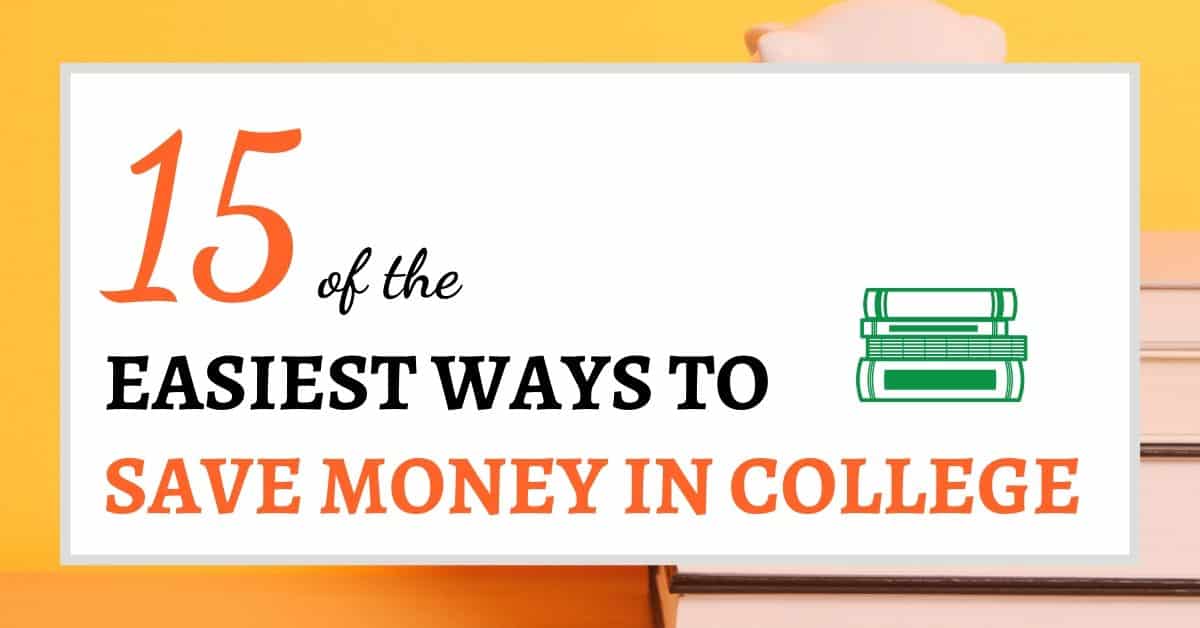 15 of the Easiest Ways to Save Money in College