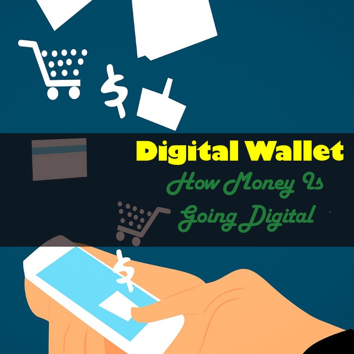 Digital Wallet: Changing How We Transact Our Lives