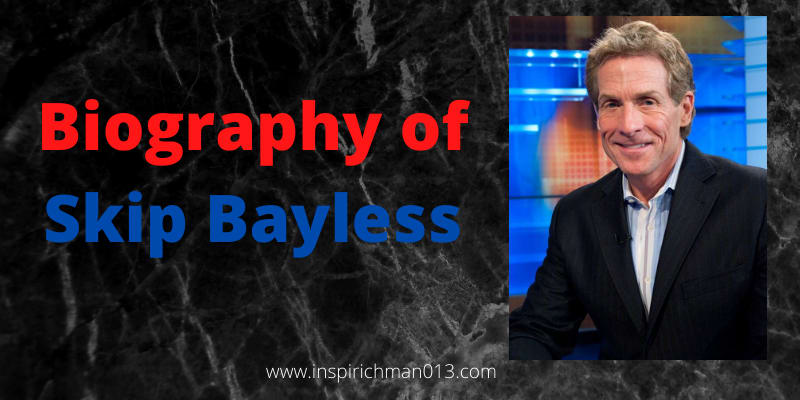 SKIP BAYLESS - BIOGRAPHY, AGE, WEIGHT, FAMILY, AWARDS, NETWORTH | INSPIRICH MAN